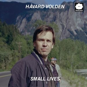 輸入盤 HAVARD VOLDEN / SMALL LIVES 