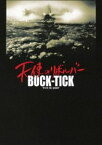 BUCK-TICK／TOUR 2007 天使のリボルバー [Blu-ray]