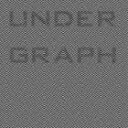 アンダーグラフ / UNDER GRAPH（通常盤） [CD]