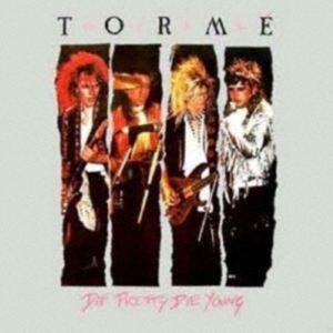 トーメ / ダイ・プリティ・ダイ・ヤング [CD]