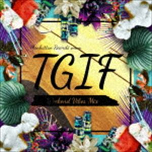 Manhattan Records presents T.G.I.F - Weekend Vibes Mix（スペシャルプライス盤） [CD]