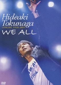 徳永英明／HIDEAKI TOKUNAGA CONCERT TOUR 2009 WE ALL [DVD]