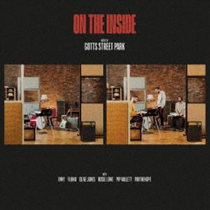 GOTTS STREET PARK / ON THE INSIDE [CD]