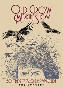輸入盤 OLD CROW MEDICINE SHOW / 50 YEARS OF BLONDE ON BLONDE THE CONCERT [DVD]