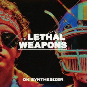 ザ・リーサルウェポンズ / OKシンセサイザー（初回生産限定