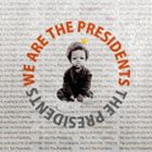 Other - The Presidents / We Are The Presidents [CD]