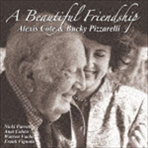 アレクシス・コール＆バッキィ・ピザレリ（vo／g） / ビューティフル・フレンドシップ（低価格盤） [CD]