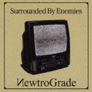 Surrounded By Enemies / NewtroGrade 