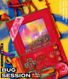 秋山黄色 presents BUG SESSION at Zepp Haneda（TOKYO）（通常盤） [Blu-ray]