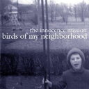 輸入盤 INNOCENCE MISSION / BIRDS OF MY NEIGHBORHOOD [CD]