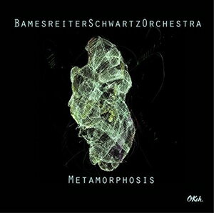 Rakuten - 輸入盤 BAMESREITERSCHWARTZORCHESTRA / METAMORPHOSIS [CD]