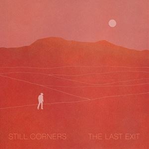 A STILL CORNERS / LAST EXIT [LP]