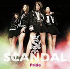 SCANDAL / プライド [CD]