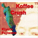 藤原清登 / Koffee Crush CD