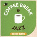 COFFEE BREAK JAZZ -BOSSA BLEND- [CD]