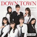 Juice＝Juice / DOWN TOWN／がんばれないよ（通常盤A） CD