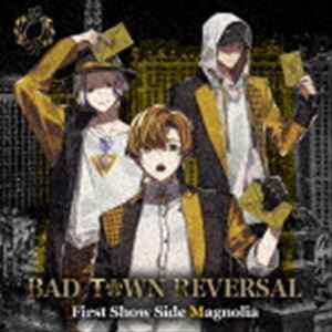 Magnolia / BAD TOWN REVERSAL First Show Side Magnolia [CD]