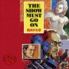 筋肉少女帯 / THE SHOW MUST GO ON（通常盤） [CD]