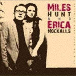 MILES HUNT ＆ ERICA NOCKALLS / CATCHING MORE THAN WE MISS 