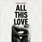 DJ MITSU THE BEATS / ALL THIS LOVE [CD]