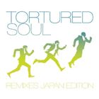 トーチャード・ソウル / リミキシーズ・ジャパン・エディション [CD]