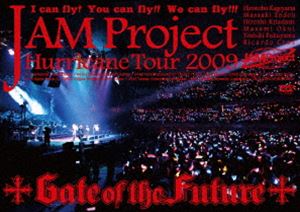JAM Project／JAM Project Hurricane Tour 2009 Gate of the Future [DVD]