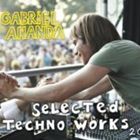 ガブリエル・アナンダ / セレクテッド・テクノ・ワークス [CD]