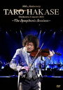 葉加瀬太郎/30th Anniversary TARO HAKASE Orchestra Concert 2021〜The Symphonic Sessions...