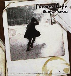 ͢���� FORMER LIFE / ELECTRIC STILLNESS [CD]