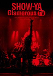 SHOW-YA／30th Anniversary 映像集「Glamorous TV」 DVD