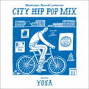 YOSA（MIX） / Manhattan Records presents ”CITY HIP POP MIX” mixed by YOSA CD