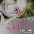 Rino / Super Lady C／W Call Me [CD]
