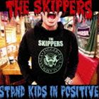 THE SKIPPERS / STAND KIDS IN POSITIVE [CD]