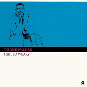 輸入盤 T-BONE WALKER / I GET SO WEARY [LP]