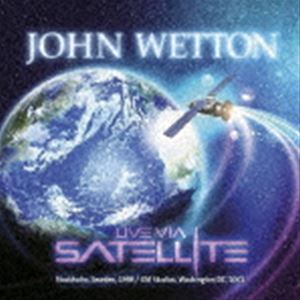 ジョン・ウェットン / ライヴ・ヴィア・サテライト [CD]