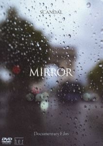 SCANDAL”Documentary film MIRROR” [DVD]
