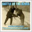 ͢ VARIOUS / BATTLE OF THE BLUES [3CD]