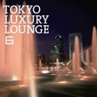 Grand Gallery Presents：：TOKYO LUXURY LOUNGE 6 CD