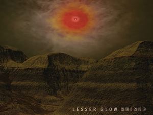 輸入盤 LESSER GLOW / RUINED 
