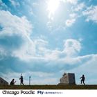 Chicago Poodle / Fly 〜風が吹き抜けていく〜 [CD]