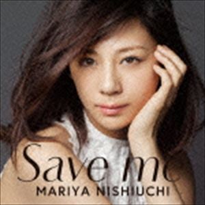 西内まりや / Save me（通常盤） [CD]