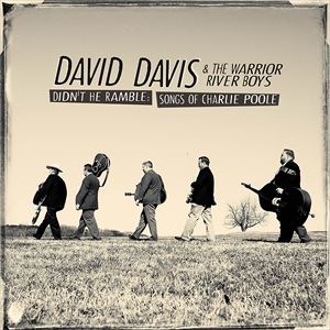 輸入盤 DAVID DAVIS ＆ THE WARRIOR RIVERS BOYS / DIDN’T HE RAMBLE： SONGS OF CHARLIE POOLE [CD]
