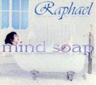 Raphael / mind soap [CD]