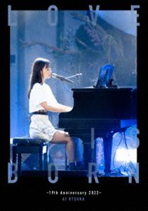 大塚愛／LOVE IS BORN 〜19th Anniversary 2022〜（初回生産限定盤） [Blu-ray]