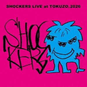 ザ・ショッカーズ / SHOCKERS LIVE at TOKUZO.2026 