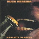 HUGO HEREDIA（ts、as、ss、fl、perc） / MANANITA PAMPERA [CD]