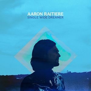 ͢���� AARON RAITIERE / SINGLE WIDE DREAMER [LP]