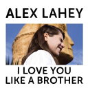 輸入盤 ALEX LAHEY / I LOVE YOU LIKE A BROTHER [CD]