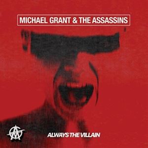 輸入盤 MICHAEL GRANT ＆ THE ASSASSINS / ALWAYS THE VILLAIN [CD]