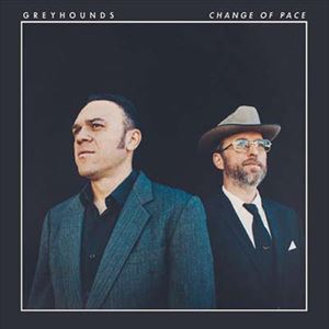 Greyhounds / CHANGE OF PACE [CD]